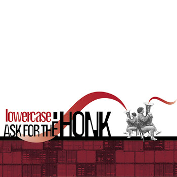 Lowercase - Ask for the Honk (Explicit)
