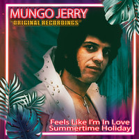Mungo Jerry - Feels Like I’m In Love