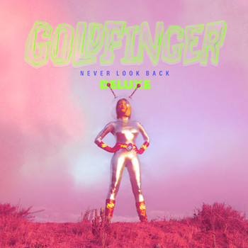 Goldfinger - Never Look Back (Deluxe) (Explicit)