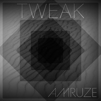 Amruze - Tweak (2022 Re-Tweak)