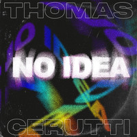 Thomas Cerutti - No Idea