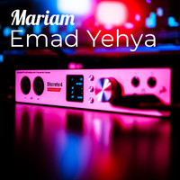 Emad Yehya - Mariam