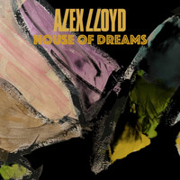 Alex Lloyd - House of Dreams