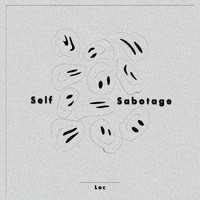 LOC - Self Sabotage