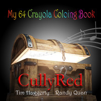 Cullyred, Tim Haggerty and Randy Quan - My 64 Crayola Coloring Book