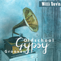 Milli Davis - Oldschool Gypsy Grooves