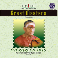 Kunnakudi Vaidyanathan - Evergreen Hits