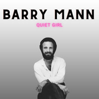 Barry Mann - Quiet Girl - Barry Mann