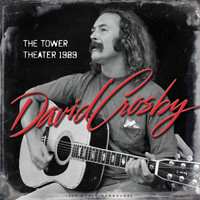 David Crosby - The Tower Theater 1989 (live)