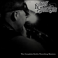 Rowdy Johnson - The Complete Nordic Recording Sessions