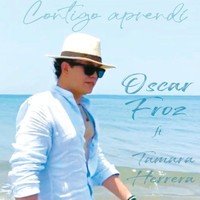 Oscar Froz - Contigo Aprendí (feat. Tamara Herrera)
