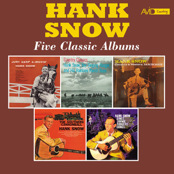 Hank Snow - Five Classic Albums (Just Keep A-Movin’ / Country Classics / Country & Western Jamboree / The Southern Cannonball / Sings Jimmie Rodgers Songs) (Digitally Remastered)