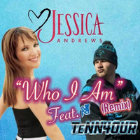 Jessica Andrews - Who I Am (Remix) [feat. Tenn4our]
