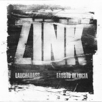 Laucha Bass - Zink (feat. Fausto Di Lucia) (Explicit)