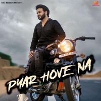 Mohit Sharma - Pyar Hove Na