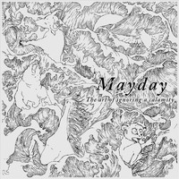 Mayday - The Art of Ignoring a Calamity
