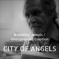City Of Angels - N'oubliez Jamais / Unexpressed Emotion