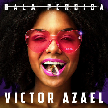 Victor Azael - Bala Perdida