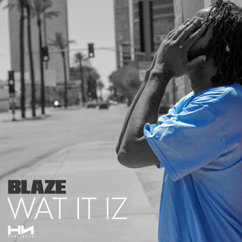 Blaze - Wat It Iz (Explicit)