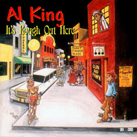 Al King - It's Rough out Here