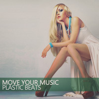 Plastic Beats - Move Your Music