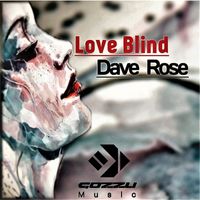 Dave Rose - Love Blind