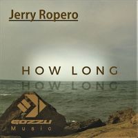 Jerry Ropero - How Long