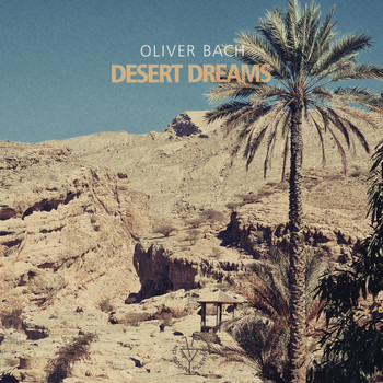 Oliver Bach - Desert Dreams