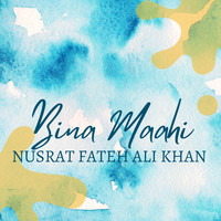 Nusrat Fateh Ali Khan - Bina Maahi