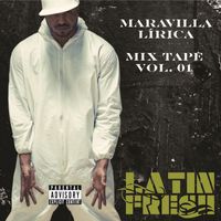 Latin Fresh - Maravilla Lírica (Mix Tape Vol. 01) (Explicit)