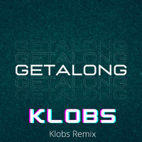 Klobs - GETALONG (Klobs Remix)