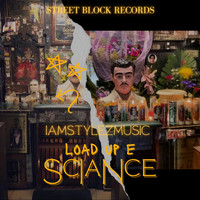 IamStylezMusic - Load up E Sciance (Explicit)