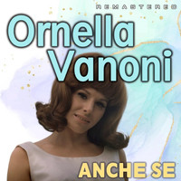 Ornella Vanoni - Anche se (Remastered)