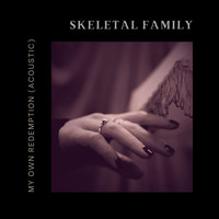 Skeletal Family - My Own Redemption (Acoustic)