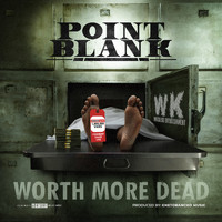 Point Blank - Worth More Dead (Explicit)