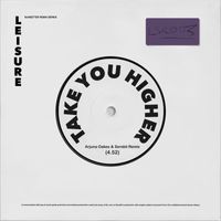 Leisure - Take You Higher (Serebii & Arjuna Oakes Remix)