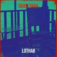 Lothar - Quasi dada (Explicit)
