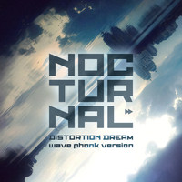 Nocturnal - Distortion Dream (Wave Phonk Version)