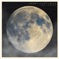 Corey Hunt and the Wise - Man in the Moon
