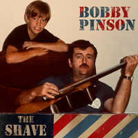 Bobby Pinson - The Shave