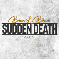 Brian L Brewer - Sudden Death
