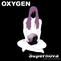 Oxygen - Supernova & The Dark side of the Pop