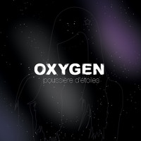 Oxygen - Poussière d'étoiles