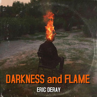 Eric Deray - Darkness and Flame