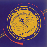 Posthuman - Voyager 3