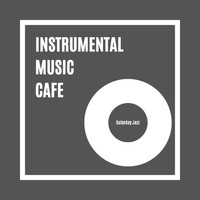 Instrumental Music Cafe - Saturday Jazz