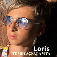 Loris - Tu me cagnat 'a vita