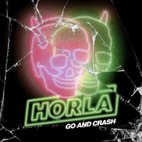 HORLA - Go and crash