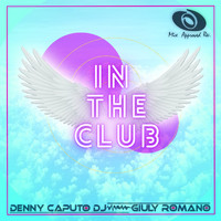 Denny Caputo Dj, Giuly Romano - In The Club