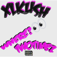 Xlkush - WHERE? (Explicit)
